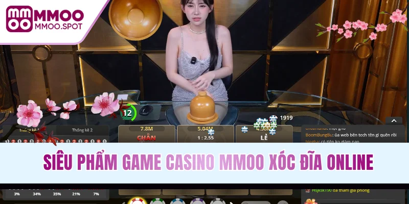 Siêu phẩm game casino MMOO Xóc Đĩa online